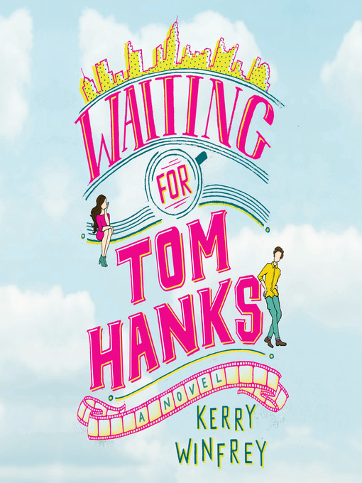 Title details for Waiting for Tom Hanks by Kerry Winfrey - Available